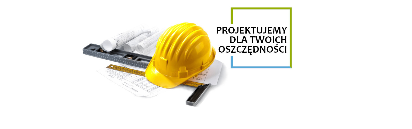 projektujemy dla twoich oszczędności